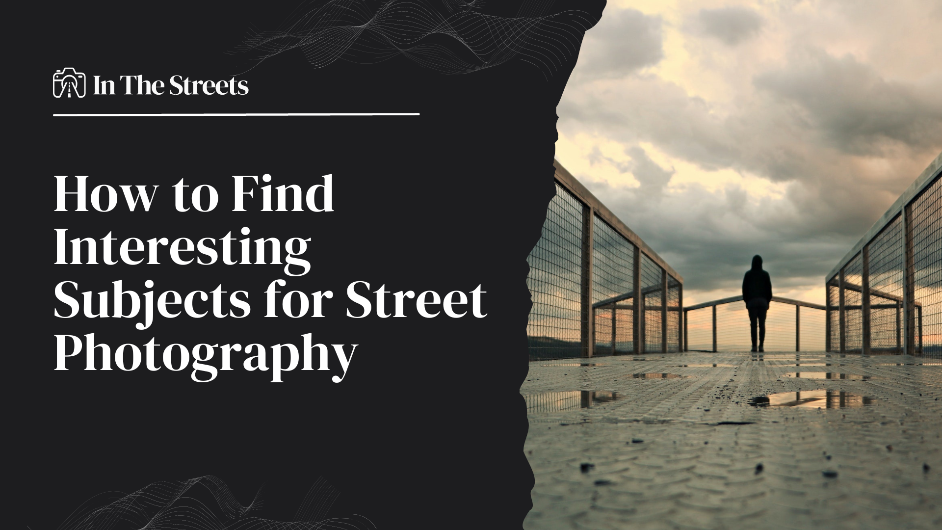 How to Find Interesting Subjects for Street Photography